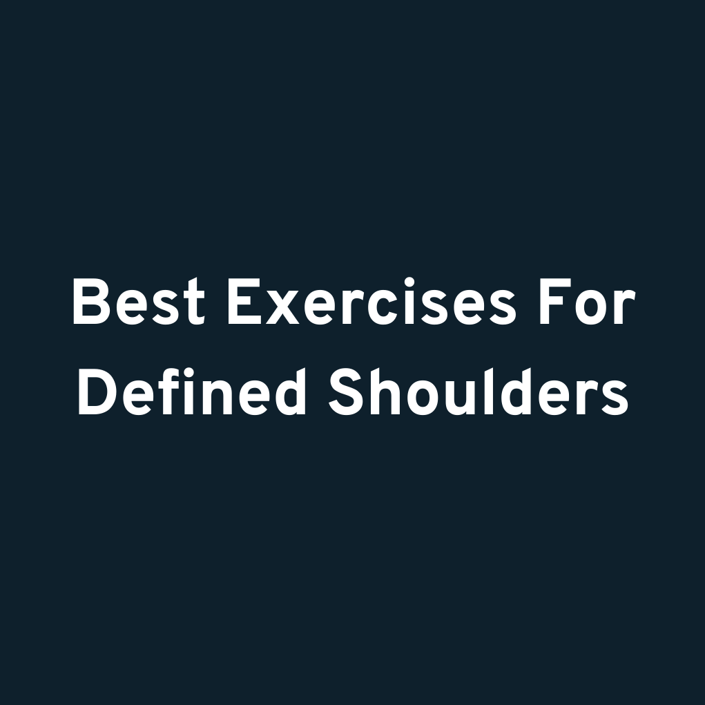 Best Exercises For Defined Shoulders