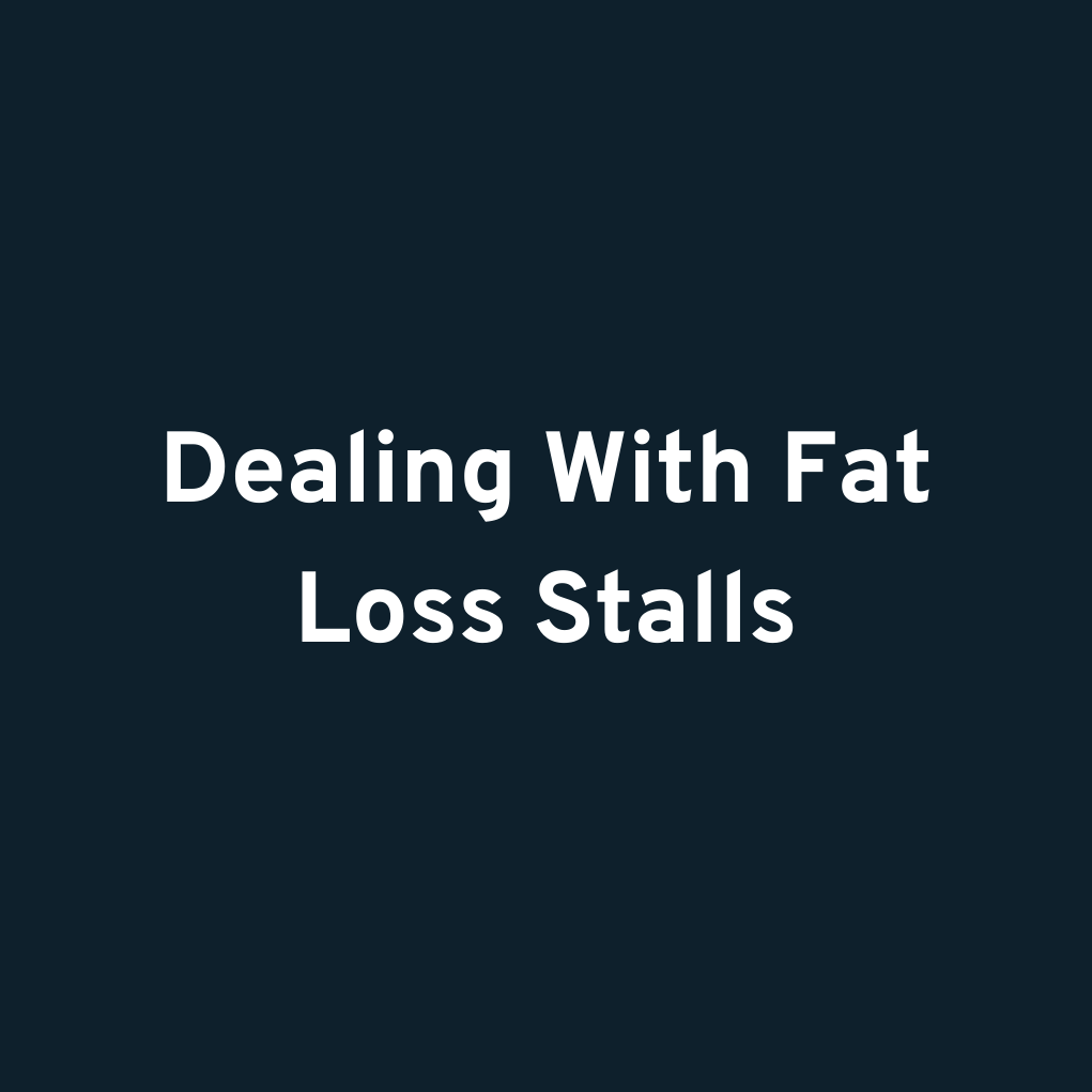 Dealing With Fat Loss Stalls