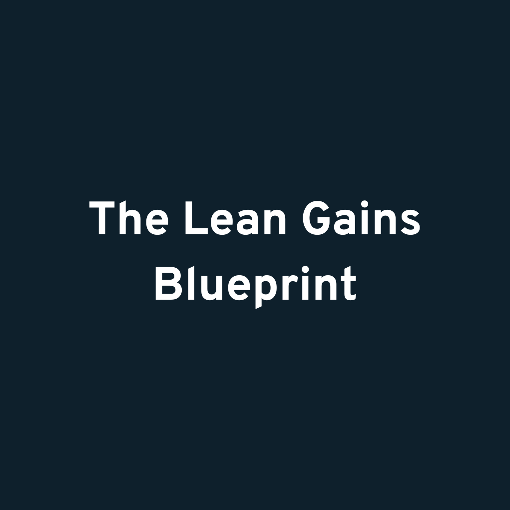 The Lean Gains Blueprint
