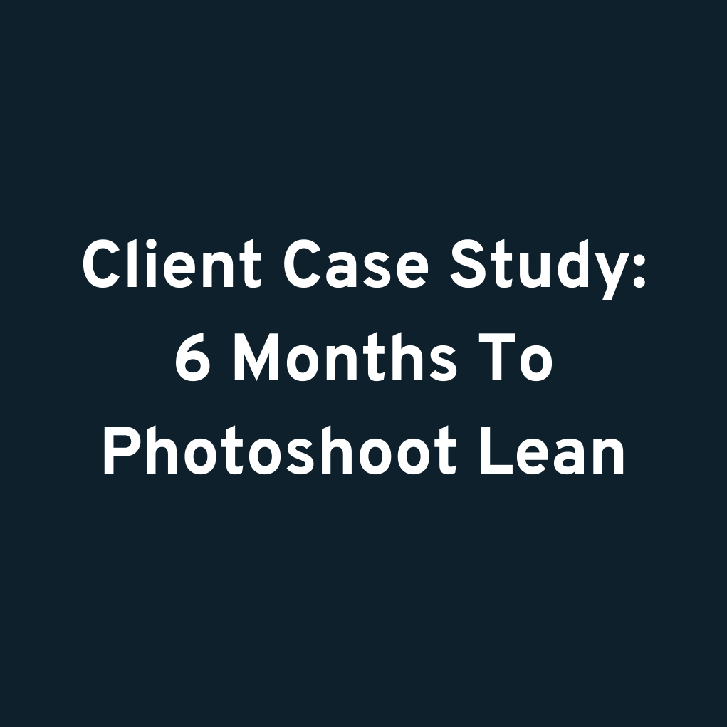 Client Case Study: 6 Months To Photoshoot Lean