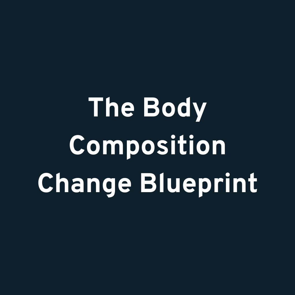 The Body Composition Change Blueprint