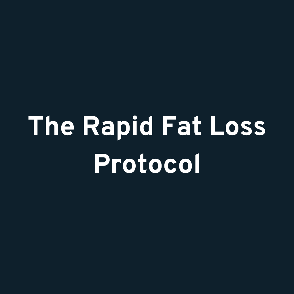 The Rapid Fat Loss Protocol