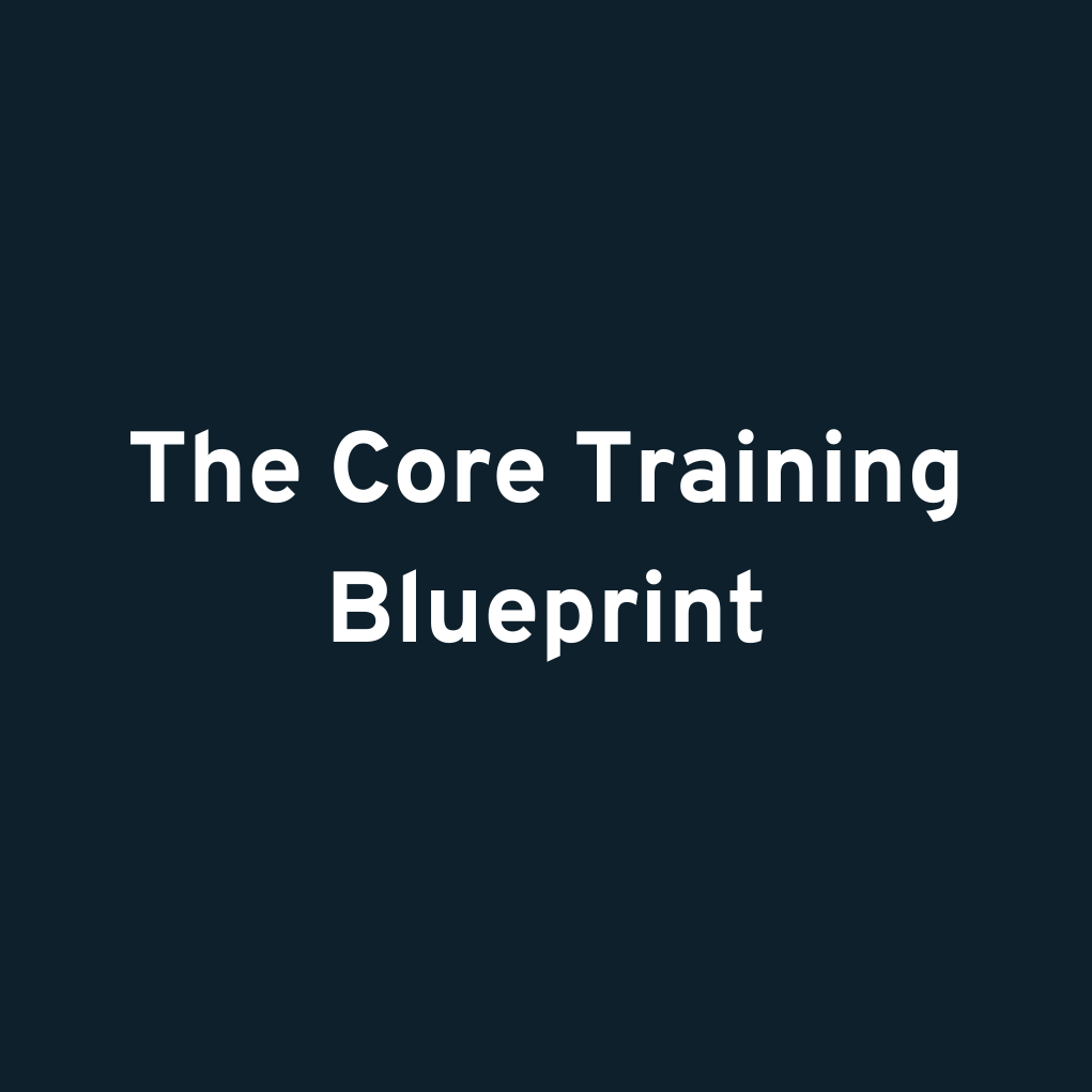 The Core Training Blueprint