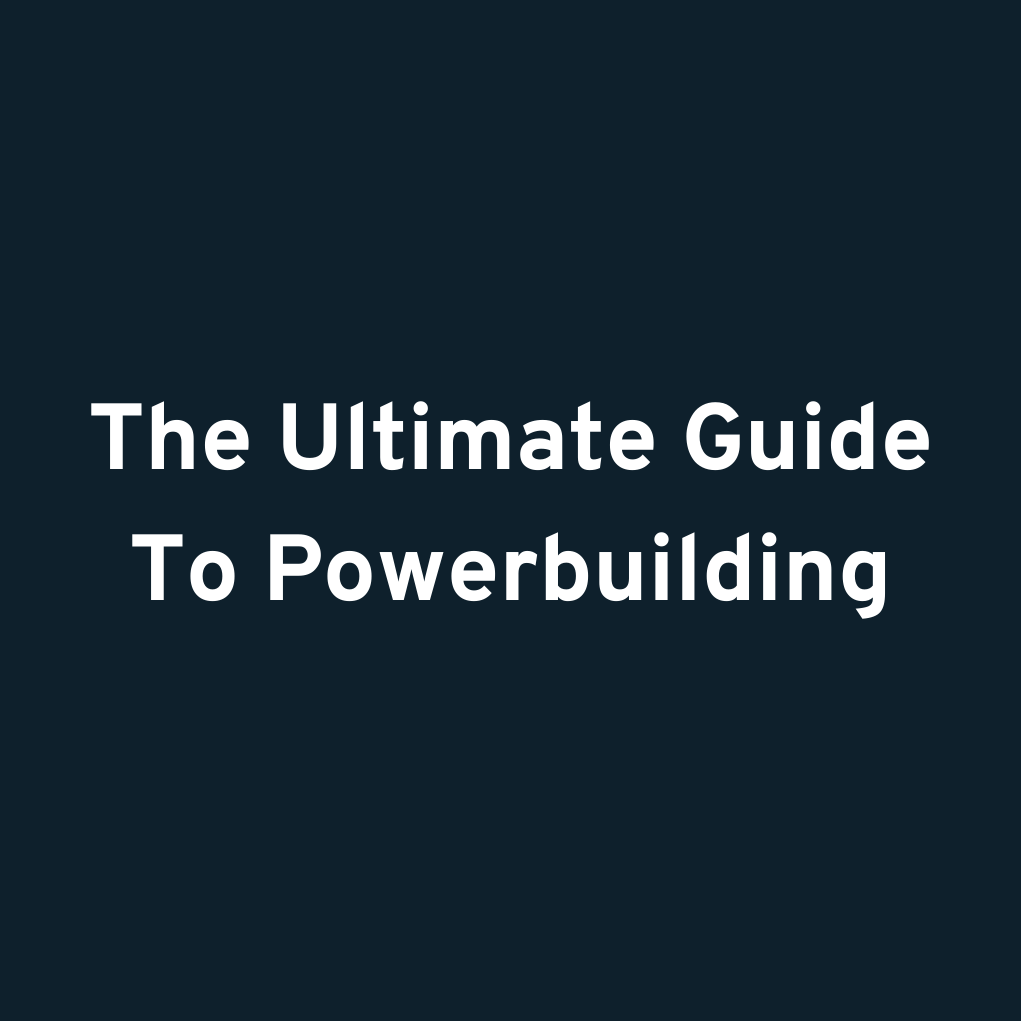 The Ultimate Guide To Powerbuilding