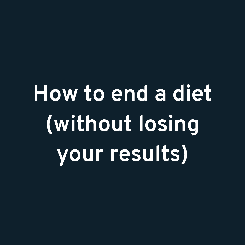 How to end a diet (without losing your results)